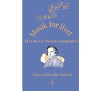 Musik for livet: Et år med de klassiske komponister