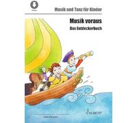 Musik voraus - Das Entdeckerbuch: Musik und Tanz für Kinder von 6 bis 8 Jahren