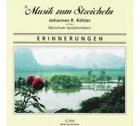 Musik Zum Streicheln J. Köhler - Erinnerungen