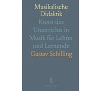 Musikalische Didaktik: Kunst des Unterrichts in Musik für Lehrer und Lernende