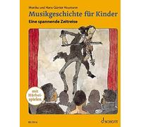 Musikgeschichte fA14r Kinder: Eine spannende Zeitreise, Heumann, Heumann, Sch.