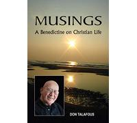 Musings: A Benedictine on Christian Life