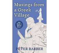 Musings from a Greek Village: 1 (Peter Barber's Musings)