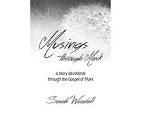 Musings from Mark: A Story Devotional Through the Gospel of Mark
