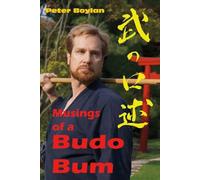 Musings of a Budo Bum: Volume 1