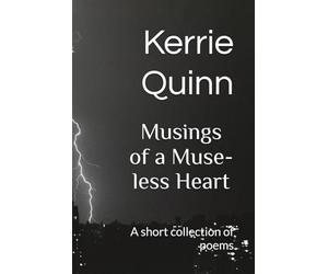 Musings of a Muse-less Heart: A short collection of poems
