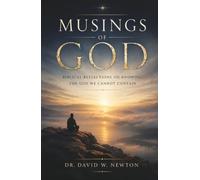 Musings of God: Biblical Reflections on Knowing the God We Cannot Contain