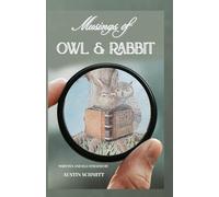 Musings of Owl & Rabbit: Black and White Interior Edition - Finding Inspiration, Wisdom and Gratitude | Illustrated 5.5 X 8.5, 127 Pages | Thoughtful Gift for Anyone Seeking Personal Growth