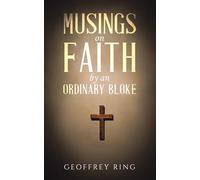 Musings on Faith by an Ordinary Bloke