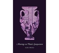 Musings on Plato's Symposium