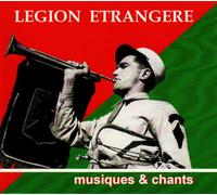 Musique De La Légion Étrangère - Anthologie Des es Des Années 1950-1960