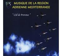 Musique De La Région Aerienne Méditerranée - Ciel De Provence - Armée De L'Air!