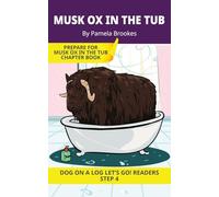 Musk Ox In The Tub: Short Decodable Books Prepare Students for Reading DOG ON A LOG Decodable Chapter Books. For Beginning Readers and Students with ... Blends): 19 (DOG ON A LOG Let's GO! Readers)