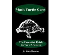 Musk Turtle Care: The Essential Guide for New Owners