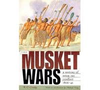 Musket Wars: A History of Inter-Iwi Conflict 18061845
