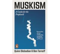 Muskism: A Guide for the Perplexed