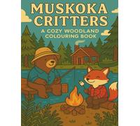 Muskoka Critters: A Cozy Woodland Colouring Book