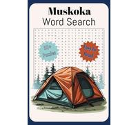 Muskoka Word Search: Muskoka Themed Big Word Search Books For Adults, Senior, Teens, Kids, Puzzle Book For Anxiety Relief And Relaxation