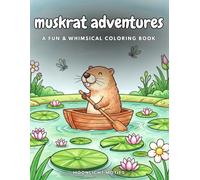 Muskrat Adventures: Muskrat Coloring Book with 48 Adorable Animal Coloring Pages for Kids and Adults