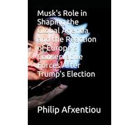 Musk's Role in Shaping the Global Agenda and the Reaction of Europe's Conservative Forces After Trump's Election
