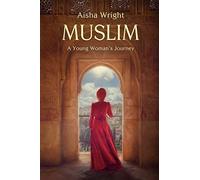 Muslim: A Young Woman's Journey