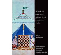 Muslim and Christian Contact in the Middle Ages: A Reader: 18 (Readings in Medieval Civilizations and Cultures)