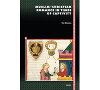 Muslim-Christian Romance in Times of Captivity: 216 (Internationale Forschungen zur Allgemeinen und Vergleichenden Literaturwissenschaft, 216)