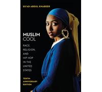 Muslim Cool: Race, Religion, and Hip Hop in the United States