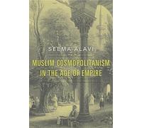 Muslim Cosmopolitanism in the Age of Empire