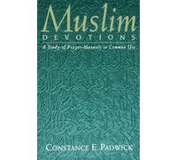 Muslim Devotions: A Study Of Prayer-Manuals In Common Use