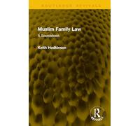 Muslim Family Law: A Sourcebook (Routledge Revivals)