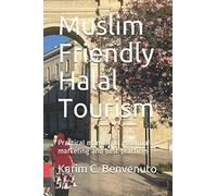Muslim Friendly Halal Tourism: Practical manual on potentials, marketing and best practices