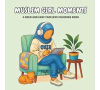 Muslim Girl Moments: Easy Bold and Faceless Coloring Book