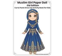 Muslim Girl Paper Doll - Eid Edition: Cut & Paste Dress-Up Activity Book for Kids | 14 Dolls, 14 Festive Scenes & 70+ Mix & Match Outfits
