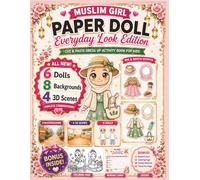 Muslim Girl Paper Doll - Everyday Look Edition: Cut & Paste Dress-Up Activity Book for Kids | Mix & Match Hijabs, Cute Outfits, Cozy Backgrounds & Creative Fashion Fun