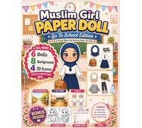 Muslim Girl Paper Doll - Go To School Edition: Cut & Paste Dress-Up Activity Book for Kids | Mix & Match Hijabs, School Outfits, Classroom Backgrounds & Creative Fashion Fun