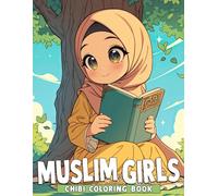 Muslim Girls Chibi Coloring Book: Embracing Diversity with Cute Coloring Pages featuring Miniature Characters in Traditional Attire and Hijab Designs for All Ages Relaxation
