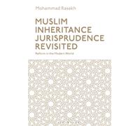 Muslim Inheritance Jurisprudence Revisited : Reform in the Modern World
