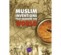 Muslim Inventions that Changed the World