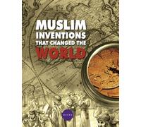 Muslim Inventions that Changed the World (Islamic Heritage)