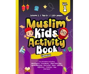Muslim Kids Activity Book: Incredibly Fun Activities including; Dot to Dot, Maze, Spot the Difference, Word Search, Coloring, Crosswords, I Spy, Word ... Gratitude, Quran & Salah Log, And More!