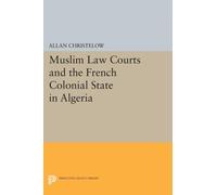 Muslim Law Courts and the French Colonial State in Algeria