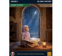 Muslim Legacy Series: Islamic History Grade 1 - Student Textbook: Prophet Stories & Belonging