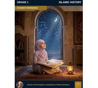 Muslim Legacy Series: Islamic History Grade 1 - Student Workbook: Prophet Stories & Belonging
