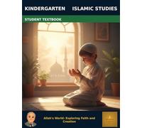 Muslim Legacy Series: Islamic Studies Kindergarten - Student Textbook: Allah's World: Exploring Faith and Creation