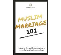 Muslim Marriage 101: A pro-active guide to creating a peaceful and loving marriage.