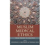 Muslim Medical Ethics: From Theory to Practice (Studies in Comparative Religion)