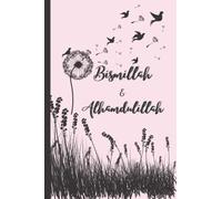 Muslim Notebook:: Bismillah & Alhamdulillah | Islamic Themed Journal, diary, notebook for muslimah -120 page lined notebook journal for muslim women - Gift Islamic Journal