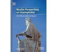 Muslim Perspectives on Islamophobia: From Misconceptions to Reason