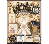 Muslim Princess Paper Doll: Wedding Princess: Cut & Paste Dress-Up Activity Book with 6 Paper Dolls, Wedding Princess Dresses, 8 Elegant Wedding ... Pages & Reward Charts | Premium Color Edition